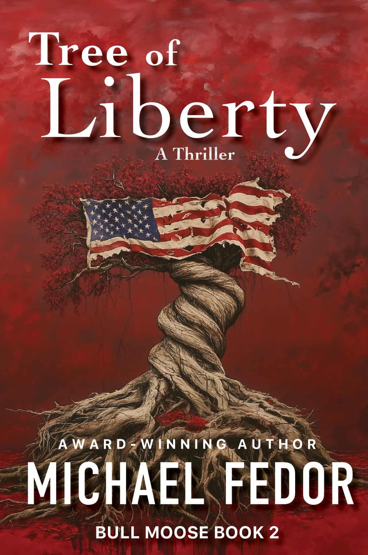 Tree of Liberty: A Political Thriller